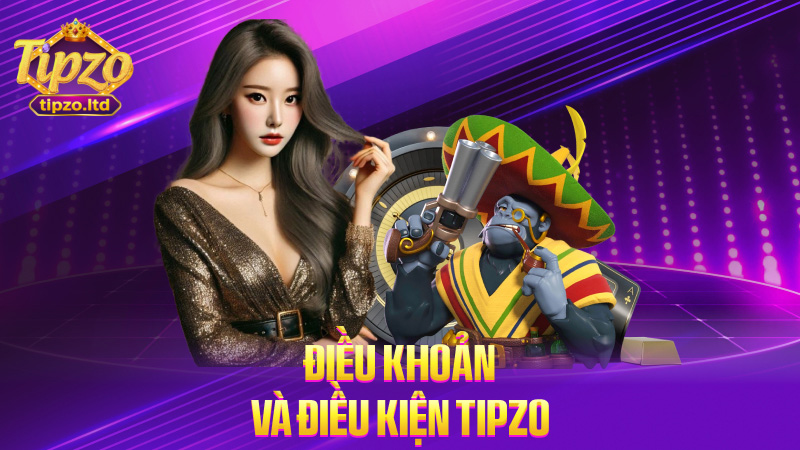 Điều khoản và điều kiện TIPZO