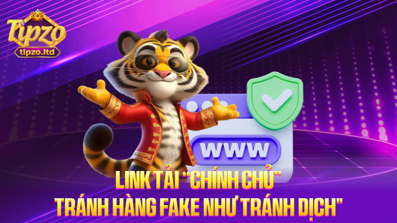 Link tải “chính chủ” – tránh hàng fake như tránh dịch