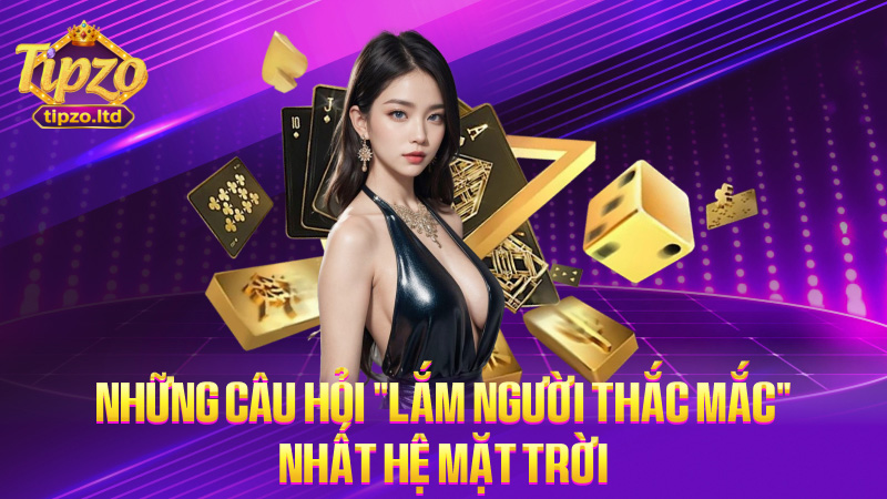 Những câu hỏi "lắm người thắc mắc" nhất hệ mặt trời
