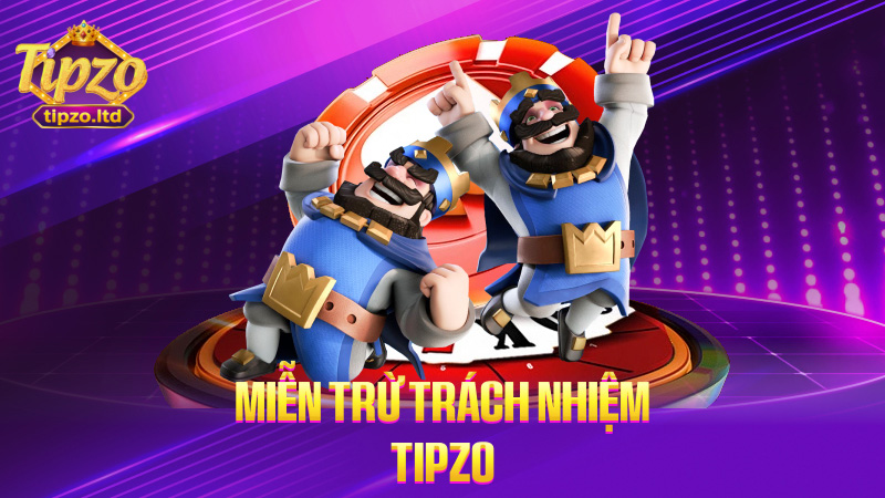 Miễn trừ trách nhiệm TIPZO